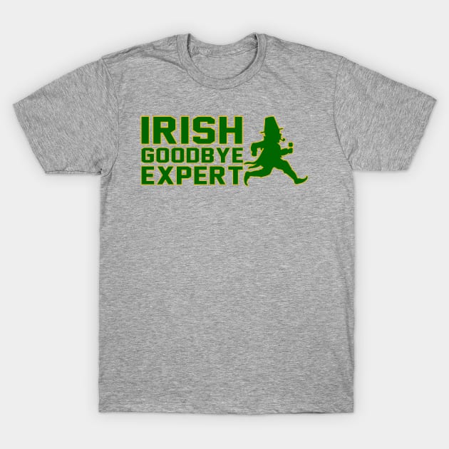 Irish Goodbye Expert T-Shirt by TrikoGifts